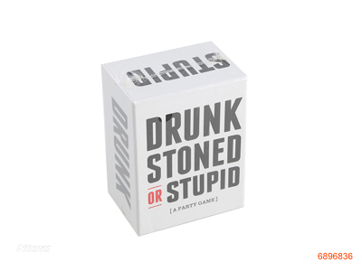 DRUNK STONED OR STUPID